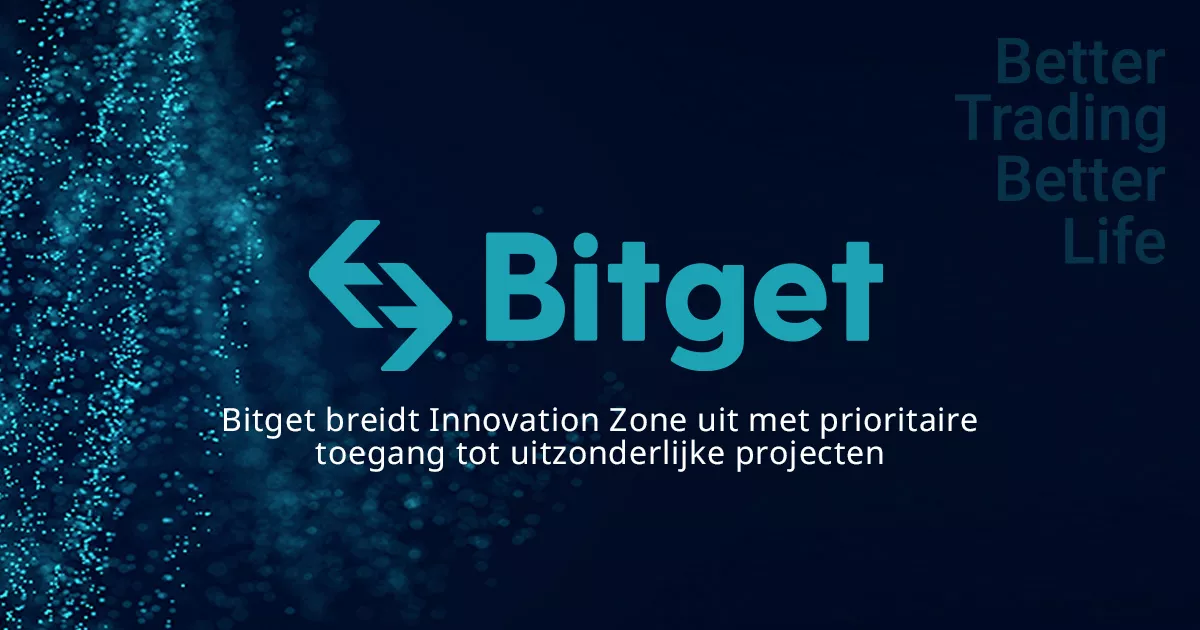 Bitget breidt Innovation Zone uit met prioritaire toegang tot uitzonderlijke projecten