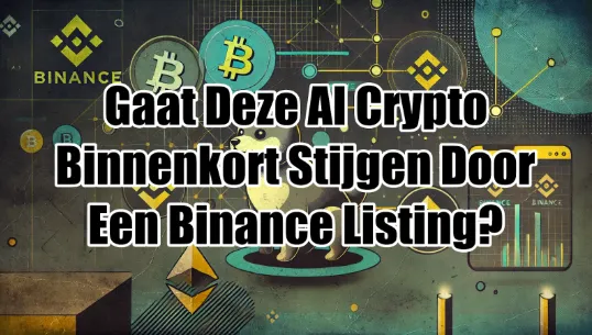 Gaat Deze AI Crypto Binnenkort Stijgen Door Een Binance Listing?