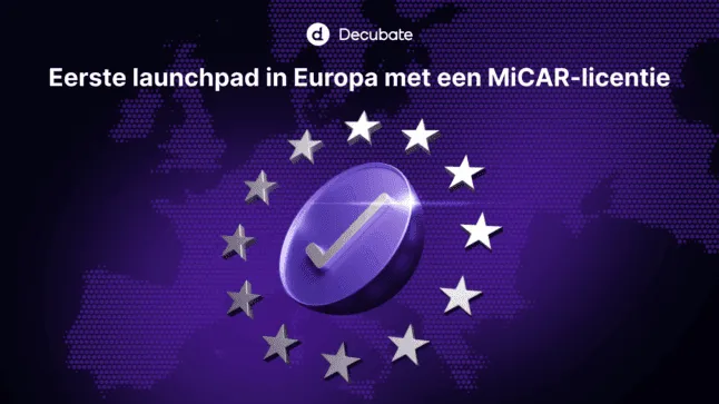 Decubate wordt het eerste MiCAR-gelicentieerde launchpad in Europa