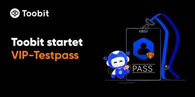 Toobits neuer VIP-Testpass macht Premium-Trading für alle zugänglicher