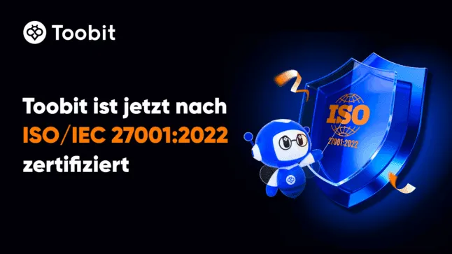 Toobit schließt ISO/IEC 27001:2022-Zertifizierungsaudit erfolgreich ab